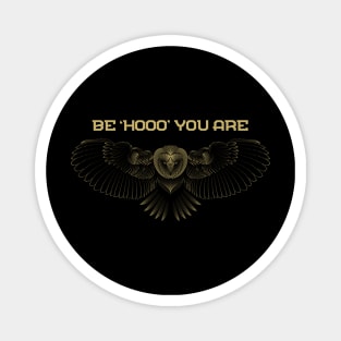 Be Who Hooo You Are Owl Gold For Dark Background Magnet